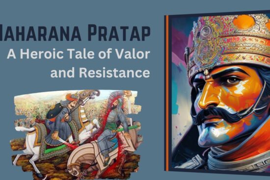 Maharana Pratap A Heroic Tale of Valor and Resistance